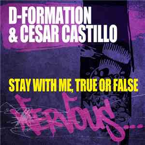D-Formation & César Castillo  - Stay With Me / True Or False mp3 album