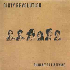 Dirty Revolution - Burn After Listening mp3 album