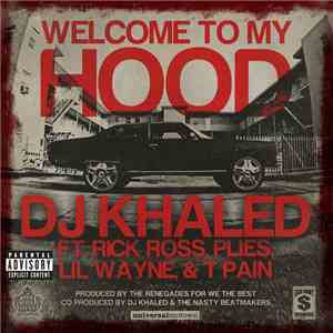 DJ Khaled Feat. Rick Ross, Plies, Lil Wayne & T-Pain - Welcome To My Hood mp3 album