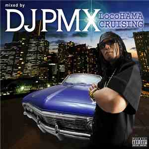 DJ PMX - Locohama Cruising Mixed By DJ Pmx mp3 album