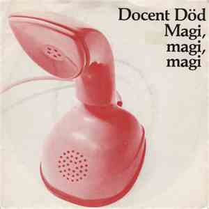 Docent Död - Magi, Magi, Magi mp3 album