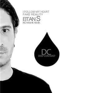 Eitan S - I Follow My Heart / Fake Reality mp3 album
