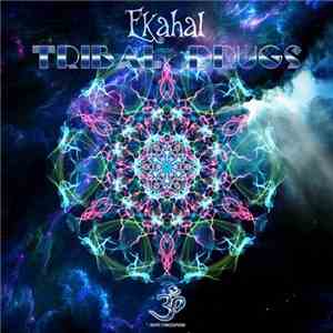 Ekahal - Tribal Drugs mp3 album