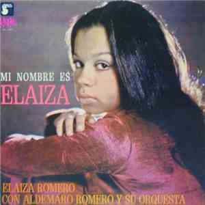 Elaiza Romero Con Aldemaro Romero Y Su Orquesta - Mi Nombre Es Elaiza mp3 album