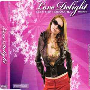 Elektra Forward - Love Delight mp3 album