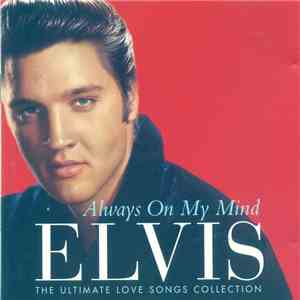 Elvis - Always On My Mind (The Ultimate Love Songs Collection) mp3 album