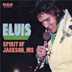 Elvis - Spirit Of Jackson, MS mp3 album
