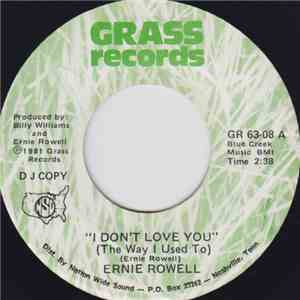 Ernie Rowell - I Don't Love You (The Way I Used To) mp3 album