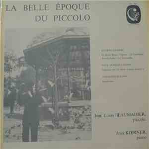 Eugène Damaré / Paul-Agricole Génin / Johannès Donjon • Jean-Louis Beaumadier, Jean Koerner - La Belle Époque Du Piccolo mp3 album