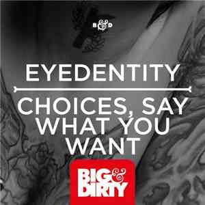 Eyedentity  - Choices, Say What You Want mp3 album