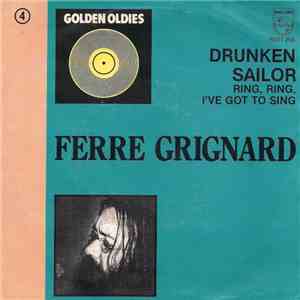 Ferre Grignard - Drunken Sailor / Ring, Ring, I've Got To Sing mp3 album