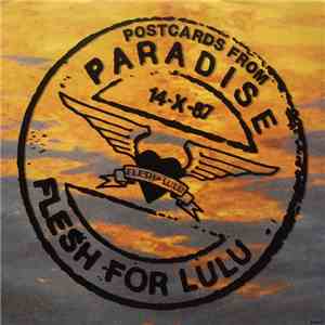 Flesh For Lulu - Postcards From Paradise mp3 album