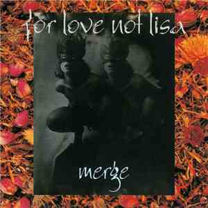 For Love Not Lisa - Merge mp3 album