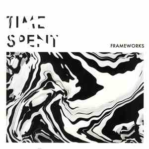 Frameworks  - Time Spent mp3 album