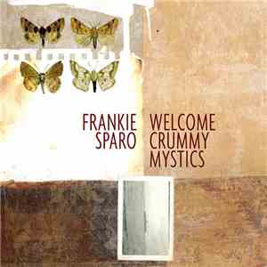 Frankie Sparo - Welcome Crummy Mystics mp3 album