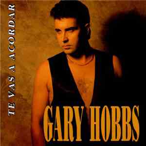 Gary Hobbs  - Te Vas A Acordar mp3 album