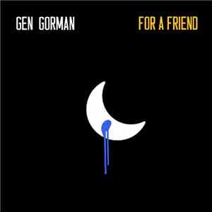 Gen Gorman - For A Friend mp3 album