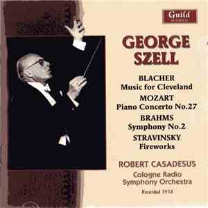 George Szell, Robert Casadesus, Cologne Radio Symphony Orchestra - Blacher • Mozart • Brahms • Stravinsky mp3 album