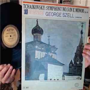 George Szell, The Cleveland Orchestra, Pyotr Ilyich Tchaikovsky - Symphony No. 5 in E Minor, Op. 64 mp3 album
