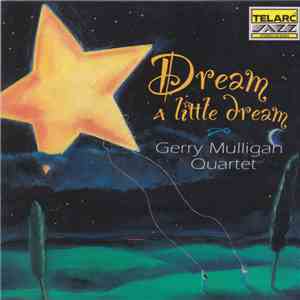 Gerry Mulligan Quartet - Dream A Little Dream mp3 album