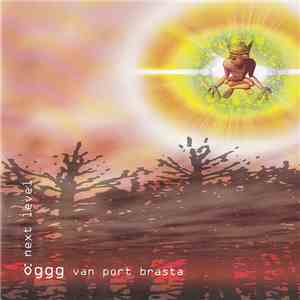 Öggg Van Port Brasta - Next Level mp3 album