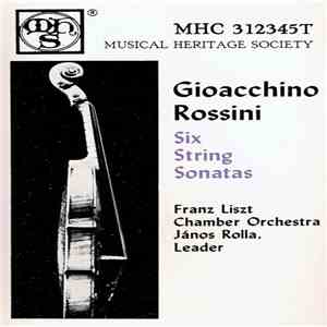Gioacchino Rossini, Franz Liszt Chamber Orchestra, János Rolla - Six String Sonatas mp3 album