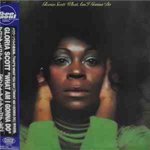 Gloria Scott - What Am I Gonna Do mp3 album