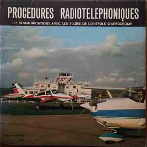 Guy Buzelin, Dominique Vachey, Claude Beillot - Procédures Radiotéléphoniques - 1° Communications Avec Les Tours de Contrôle D'Aérodrome mp3 album