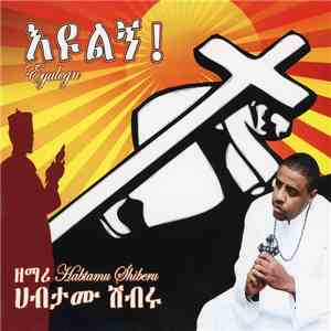 Habtamu Shibru - Eyulegn mp3 album