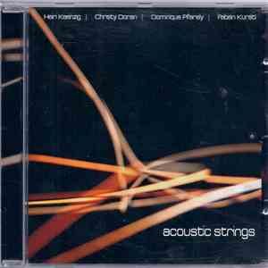 Heiri Kaenzig, Christy Doran, Dominique Pifarely, Fabian Kuratli - Acoustic Strings mp3 album
