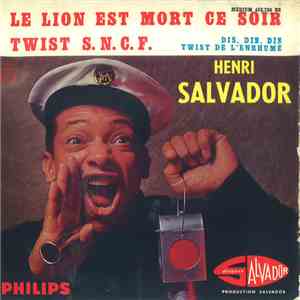 Henri Salvador - Le Lion Est Mort Ce Soir / Twist S.N.C.F. mp3 album