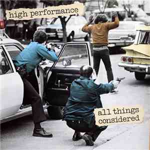 High Performance - All Things Considered mp3 album