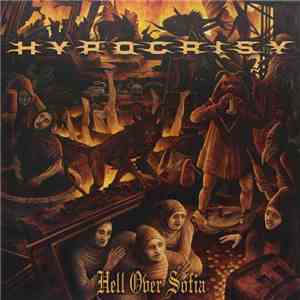 Hypocrisy - Hell Over Sofia (20 Years Of Chaos And Confusion) mp3 album