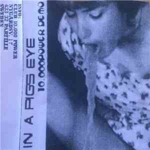 In A Pigs Eye - 10.000 Power Demo mp3 album