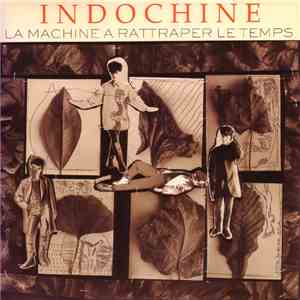 Indochine - La Machine À Rattraper Le Temps mp3 album