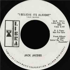 Jack Jacobs - I Believe Its Alright mp3 album