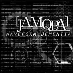 Jamqpa - Waveform Dementia mp3 album