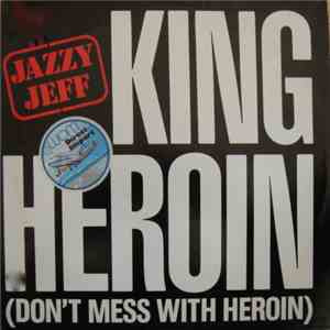 Jazzy Jeff - King Heroin (Don't Mess With Heroin) mp3 album