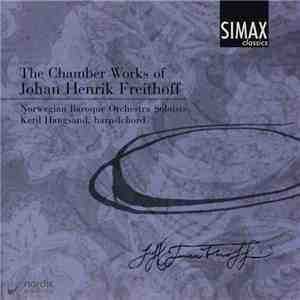 Johan Henrik Freithoff, Ketil Haugsand - The Chamber Works Of Johan Henrik Freithoff mp3 album