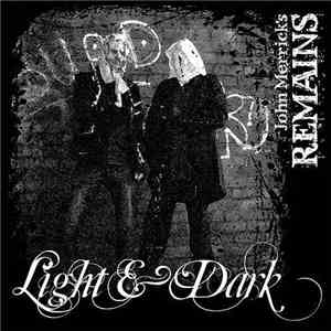 John Merrick's Remains - Light & Dark mp3 album
