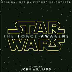John Williams  - Star Wars: The Force Awakens (Original Motion Picture Soundtrack) mp3 album