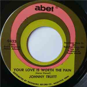 Johnny Truitt - Your Love Is Worth The Pain / Just The Other Day mp3 album