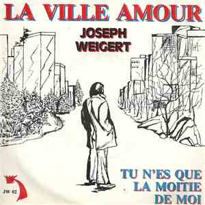 Joseph Weigert - La Ville Amour mp3 album