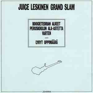 Juice Leskinen Grand Slam - Boogieteorian Alkeet Peruskoulun Ala-Astetta Varten, Lyhyt Oppimäärä mp3 album