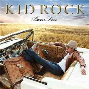 Kid Rock - Born Free mp3 album