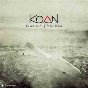 Koan  - Find Me If You Can mp3 album