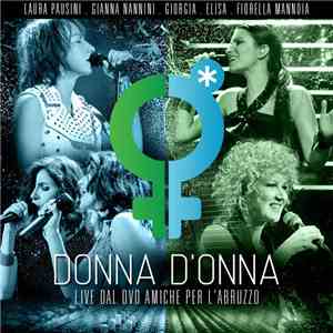 Laura Pausini, Gianna Nannini, Giorgia, Elisa, Fiorella Mannoia - Donna D'Onna mp3 album