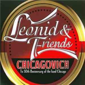 Leonid & Friends - Chicagovich - To 50th Anniversary Of The Band Chicago mp3 album