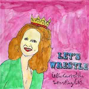 Let's Wrestle - In The Court Of The Wrestling Let's mp3 album