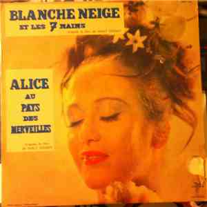 Louis Sauvat, Sammy Fain, Frank Churchill - Alice Au Pays Des Merveilles / Histoire De "Blanche Neige Et Les 7 Nains" mp3 album